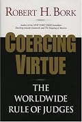 Coercing Virtue: The Worldwide Rule of Judges