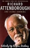 Cover of Entirely Up to You, Darling by Richard Attenborough Diana Hawkins 0099503042