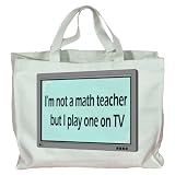 I'm not a math teacher but I play one on TV Totebag (Cotton Tote / Bag)