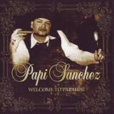Revue Papi Sanchez  / Welcome to the Paradise