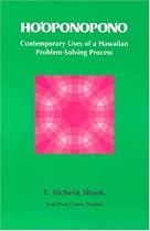 Ho'Oponopono: Contemporary Uses of a Hawaiian Problem Solving Process