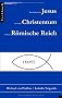 Der historische Jesus, das fr�he Christentum und das R�mische Reich