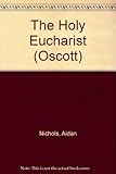 The Holy Eucharist : from the New Testament to Pope John Paul II