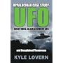 Appalachian Case Study: UFO Sightings, Alien Encounters and Unexplained Phenomena