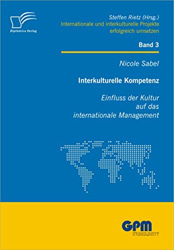 Interkulturelle Kompetenz: Einfluss der Kultur auf das internationale Management (German Edition)