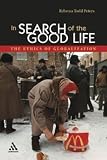 In Search of the Good Life: The Ethics of Globalization