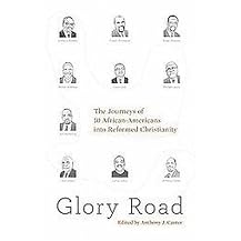 Glory Road (The Journeys of 10 African-Americans into Reformed Christianity) (Paperback)