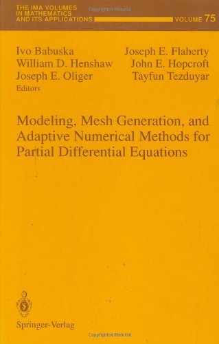 Modeling, Mesh Generation, and Adaptive Numerical Methods for Partial Differential Equations (The IMA Volumes in Mathematics and its Applications)