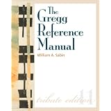 The Gregg Reference Manual: A Manual of Style, Grammar, Usage, and Formatting Tribute Editionby William Sabin