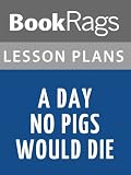 A Day No Pigs Would Die Lesson Plans