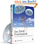 Das Zend Framework: Von den Grundlagen bis zur fertigen Anwendung