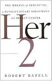 Her-2: The Making of Herceptin, a Revolutionary Treatment for Breast Cancer