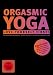 Orgasmic Yoga - Love yourself first!