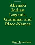 Abenaki Indian Legends, Grammar and Place Names