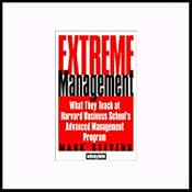 Extreme Management: What They Teach at Harvard Business School's Advanced Management Program | [Mark Stevens]