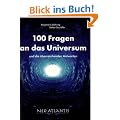 100 Fragen an das Universum: und die �berraschenden Antworten