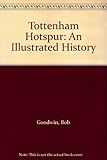 An illustrated history of Tottenham Hotspur
