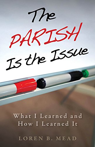 The Parish Is the Issue: What I Learned and How I Learned It