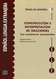 Construccion E Interpretacion De Oraciones: Los Conectores Oracionales