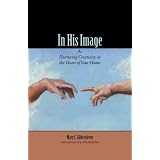 In His Image: Nurturing Creativity in the Heart of Your Home ~ Mary C Gildersleeve