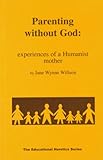 Parenting without God : experiences of a humanist mother