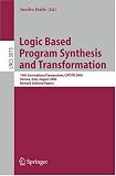 Logic Based Program Synthesis and Transformation: 14th International Symposium, LOPSTR 2004, Verona, Italy, August 26-28, 2004, Revised Selected Papers (Lecture Notes in Computer Science)