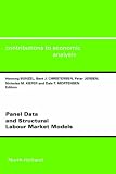 Panel Data and Structural Labour Market Models (Contributions to Economic Analysis)