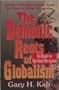 The Demonic Roots of Globalism
