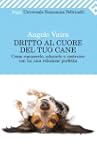 Dritto al cuore del tuo cane (Univers...