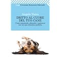 Dritto al cuore del tuo cane (Universale economica. Saggi)