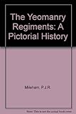 The yeomanry regiments : 200 years of tradition