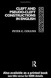 Cleft and Pseudo-Cleft Constructions in English (Theoretical Linguistics)