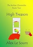 High Treason - a science fiction murder mystery (The Kolian Chronicles #2)