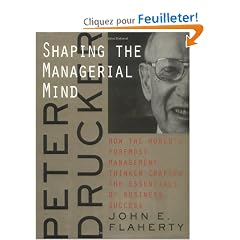 Peter Drucker: Shaping the Managerial Mind