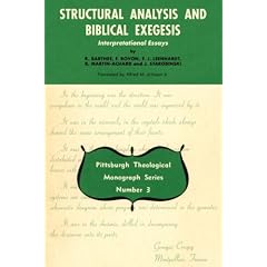 Structural Analysis and Biblical Exegesis: Interpretational Essays (Pittsburgh Theological Monographs, No 3)