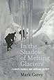 In the Shadow of Melting Glaciers: Climate Change and Andean Society