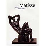 Matisse: Painter as Sculptor