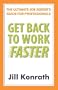 Get Back To Work Faster: The Ultimate Job Seeker's Guide