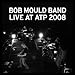 Bob Mould, Live at Atp 2008, 発売中