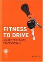 Fitness to Drive: A Guide for Health Professionals