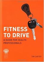 Fitness to Drive: A Guide for Health Professionals
