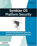 Symbian OS Platform Security: Software Development Using the Symbian OS Security Architecture (Symbian Press) Craig Heath