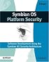 Symbian OS Platform Security: Software Development Using the Symbian OS Security Architecture (Symbian Press)