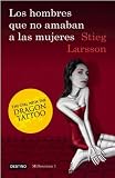 Los Hombres Que No Amaban A Las Mujeres The Girl With The Dragon Tattoo Spanish Edition Millennium