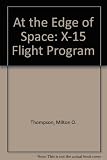 At the edge of space : the X-15 flight program