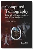 Computed Tomography: Principles, Design, Artifacts, and Recent Advances, Second Edition (SPIE Press Monograph Vol. PM188)