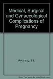 Rovinsky and Guttmacher's medical, surgical, and gynecologic complications of pregnancy
