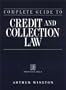 Complete Guide to Credit and Collection Law (Complete Guide to Credit and Collection Law, 2nd ed)