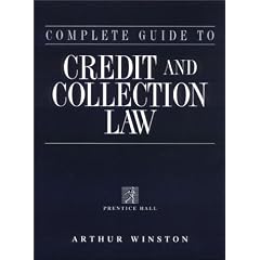Complete Guide to Credit and Collection Law (Complete Guide to Credit and Collection Law, 2nd ed)