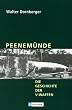 Peenem�nde: Die Geschichte der V-Waffen